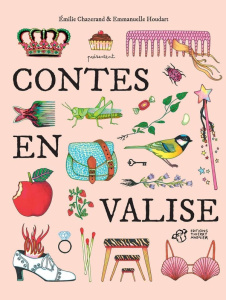 Contes en valise - Chazerand Emilie ; Houdart Emmanuelle