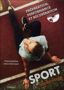 Sport & Sophrologie. Préparation, performance et récupération, avec 1 CD audio MP3 - Chéné Patrick-André ; Auquier Marie-Andrée