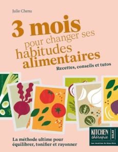 3 mois pour changer ses habitudes alimentaires - Chenu Julie