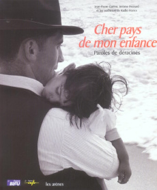 Cher pays de mon enfance. Paroles de déracinés - Guéno Jean-Pierre ; Pecnard Jérôme