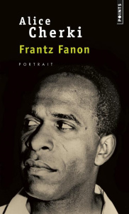 Frantz Fanon, portrait - Cherki Alice