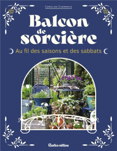 Balcon de sorcière. Au fil des saisons et des sabbats - Chermeux Caroline