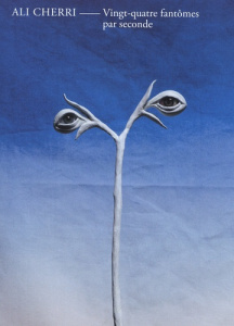 Vingt-quatre fantomes par seconde. Edition bilingue français-anglais - Cherri Ali