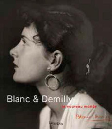 Blanc & Demilly. Le nouveau monde, Edition bilingue français-anglais - Cheval François ; Duval Céline ; Fricaudet Xavier