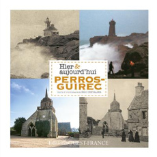 Perros-Guirec hier & aujourd'hui - Chevalier Eric ; Bonnot Yvon