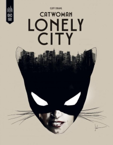 Catwoman : Lonely City - Chiang Cliff ; Wicky Jérôme ; Paulovich Rébekah