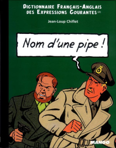 English-French Dictionary or Running idioms : Dictionnaire Français-Anglais des expressions courante - Chiflet Jean-Loup