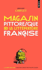 Magasin pittoresque de la littérature française - Chiflet Jean-Loup