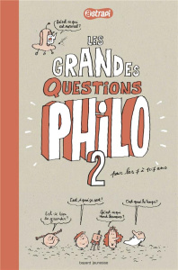 Les grandes questions philo 2. Pour les 7 à 107 ans - Chilard Anne-Sophie ; Lemaître Pascal ; Pettier Je
