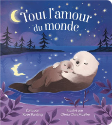 Tout l'amour du monde - Bunting Rose ; Chin Mueller Olivia ; Beauchemin Ge