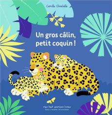 Les petits coquins : Un gros câlin, petit coquin ! - Chincholle Camille