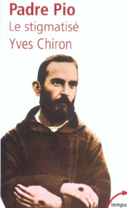 Padro Pio. Le stigmatisé - Chiron Yves