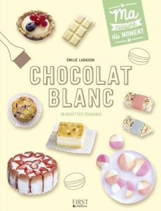 Chocolat blanc - Laraison Emilie ; Boutin Richard ; Bardel Garlone
