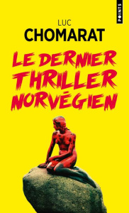 Le dernier thriller norvégien - Chomarat Luc