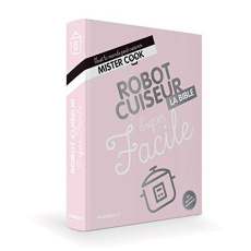 Robot cuiseur super facile. La bible - Chovancova Ilona ; Black Keda ; Dubois Solange ; G