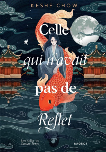 Celle qui n'avait pas de reflet - Chow Keshe ; Eliroff Thibaud