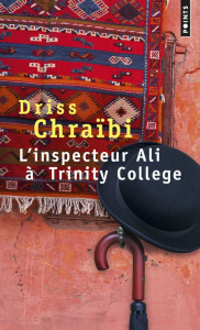 L'inspecteur Ali à Trinity College - Chraïbi Driss