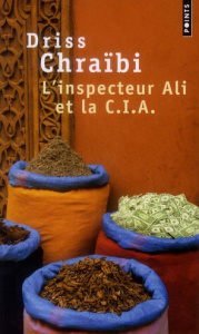 L'inspecteur Ali et la C.I.A - Chraïbi Driss