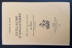 GUILLAUME D'ANGLETERRE. TRADUIT EN FRANCAIS MODERNE PAR JEAN TROTIN - CHRETIEN DE TROYES