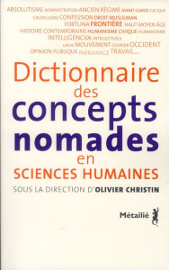 Dictionnaire des concepts nomades en Sciences Humaines - Christin Olivier