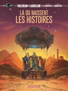 Valérian et Laureline : Là où naissent les histoires - Christin Pierre ; Augustin Virginie