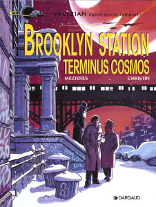 Valérian, agent spatio-temporel Tome 10 : Brooklyn Station Terminus Cosmos - Christin Pierre ; Mézières Jean-Claude