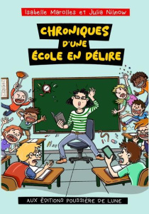 Chroniques d'une école en délire - Marolles Isabelle