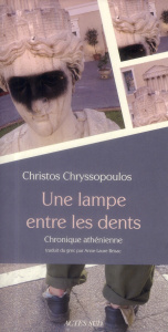 Une lampe entre les dents. Chronique athénienne - Chryssopoulos Christos ; Brisac Anne-Laure
