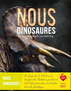 Nous dinosaures - Zhao Chuang ; Yang Yang ; Dal Sasso Cristiano ; No