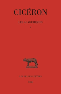 Les académiques. Tome 1, Edition bilingue français-latin - CICERON/LEVY/HUNT