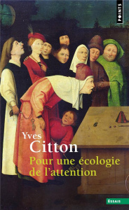Pour une écologie de l'attention - Citton Yves