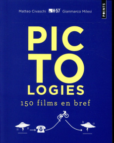 Pictologies. 150 films en bref - Civaschi Matteo ; Milesi Gianmarco