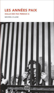 Salle des pas perdus. Tome 2. Les années Paix. - Claise Michel