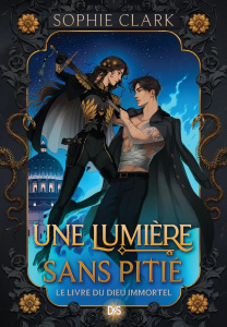 Une lumière sans pitié Tome 1 - Clark Sophie ; Peylet Benjamin