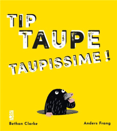 Tip taupe taupissime ! - Clarke Bethan ; Frang Anders ; Davies Becky