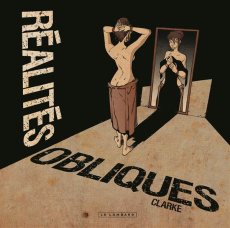 Réalités obliques Tome 1 : Réalités obliques - CLARKE