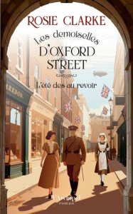 Les demoiselles d'Oxford Street - Tome 3 L'été des au revoir. 3 - Clarke Rosie ; Desoille Martine