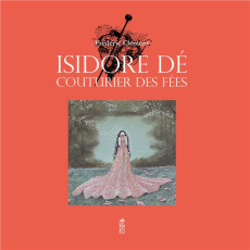 Isidore Dé, couturier des fées - Clément Frédéric