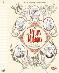Le Temps des Mitaines Tome 2 : Sa Majesté des escarmouches - Clément Loïc ; Montel Anne