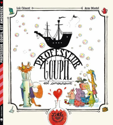 Professeur Goupil : Professeur Goupil est amoureux - Clément Loïc ; Montel Anne