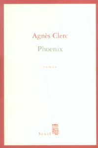 Phoenix - Clerc Agnès ; Ceccatty René de