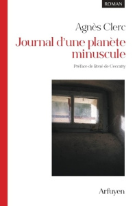 Journal d'une planète minuscule - Clerc Agnès ; Ceccatty René de