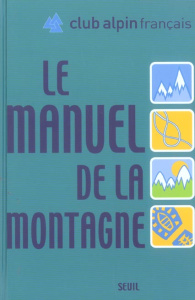 Manuel de la Montagne - CLUB ALPIN FRANCAIS