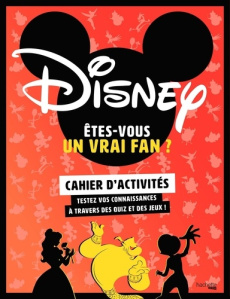 Etes-vous un vrai fan de Disney ? Cahier d'activités - Cluzel Valérie
