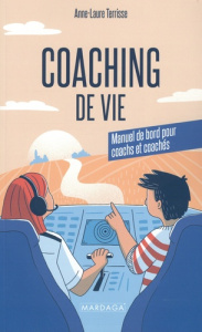 Coaching de vie. Manuel de bord pour coachs et coachés - Terrisse Anne-Laure ; Collignon Patrick