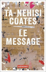 Le Message - Coates Ta-Nehisi ; Lalechère Karine
