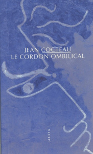 Le cordon ombilical - Cocteau Jean