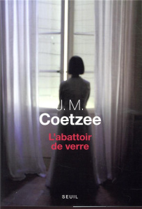 L'abattoir de verre - Coetzee John Maxwell ; Lory Georges