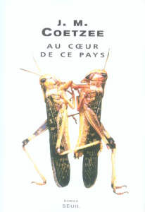 Au coeur de ce pays - Coetzee John Maxwell ; Mayoux Sophie