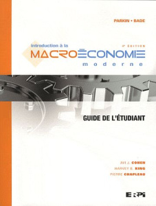 Introduction à la macroéconomie moderne. Guide de l'étudiant, 4e édition - Cohen Avi J. ; King Harvey-B ; Chapleau Pierre ; D